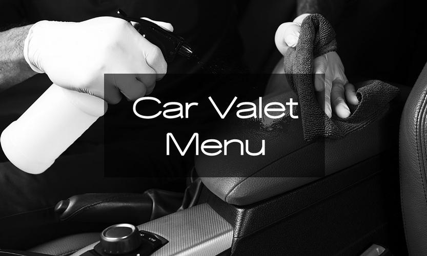 Welcome to our menu. We have designed this menu to suit certain valet and detailing services. If you don’t find what you are looking for, please contact us and we can discuss your requirements and provide a personal quote. 